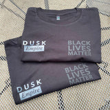 DUSK Empire x Black Lives Matter Limited Edition Tee